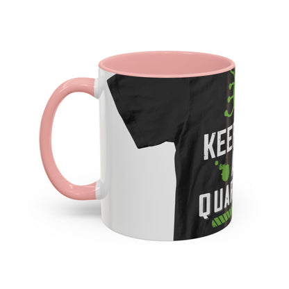 keep calm and quarantine — Accent Mug 11/15oz