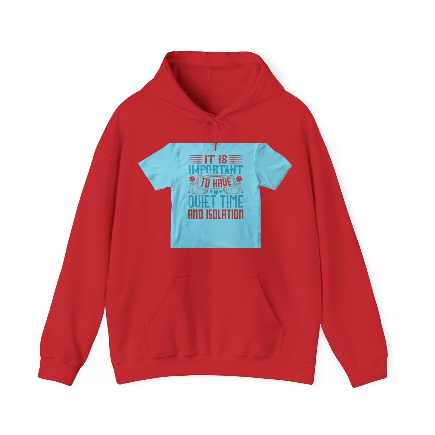 It's important to have quiet time and isolation — Unisex Heavy Blend Hoodie (G18500)