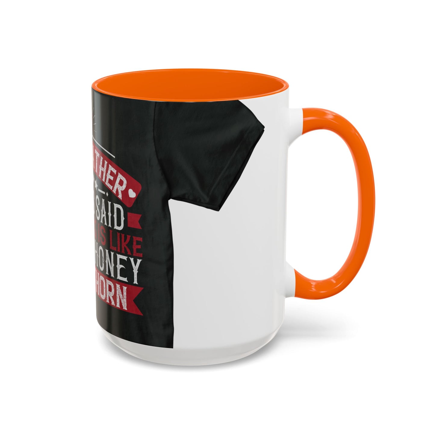 My grandfather always said that living is like licking honey off a thorn-02 — Accent Mug 11/15oz