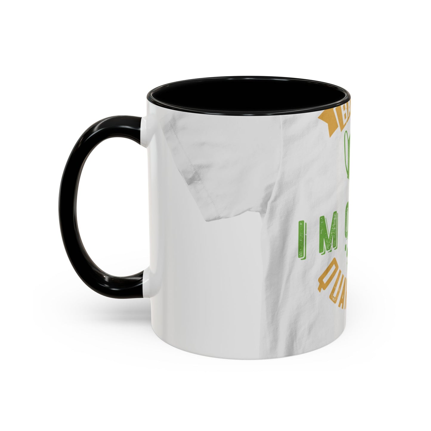 back off i'm on self quarantine — Accent Mug 11/15oz