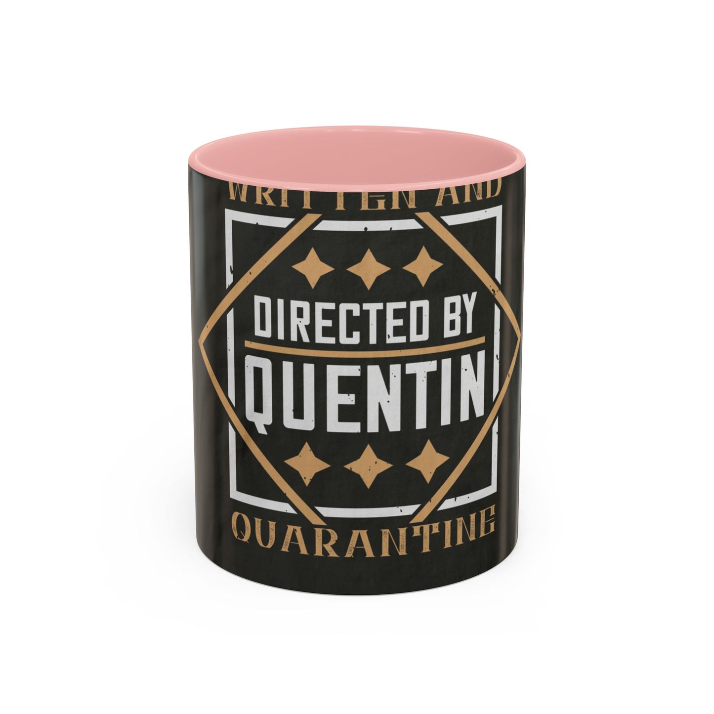written and directed by quentin quarantine — Accent Mug 11/15oz