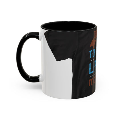 If you want to be happy — Accent Mug 11/15oz