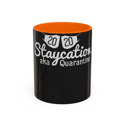 2020 staycation aka quarantine — Accent Mug 11/15oz