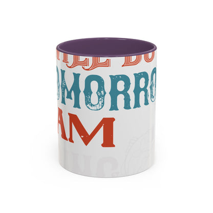 I WILL DO IT TOMORROW-01 — Accent Mug 11/15oz