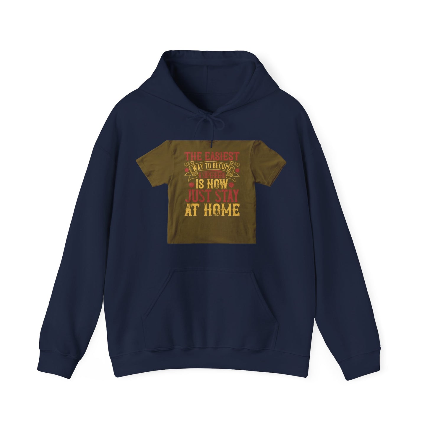 The easiest way to become a superhero is NOW! Just Stay At Home — Unisex Heavy Blend Hoodie (G18500)
