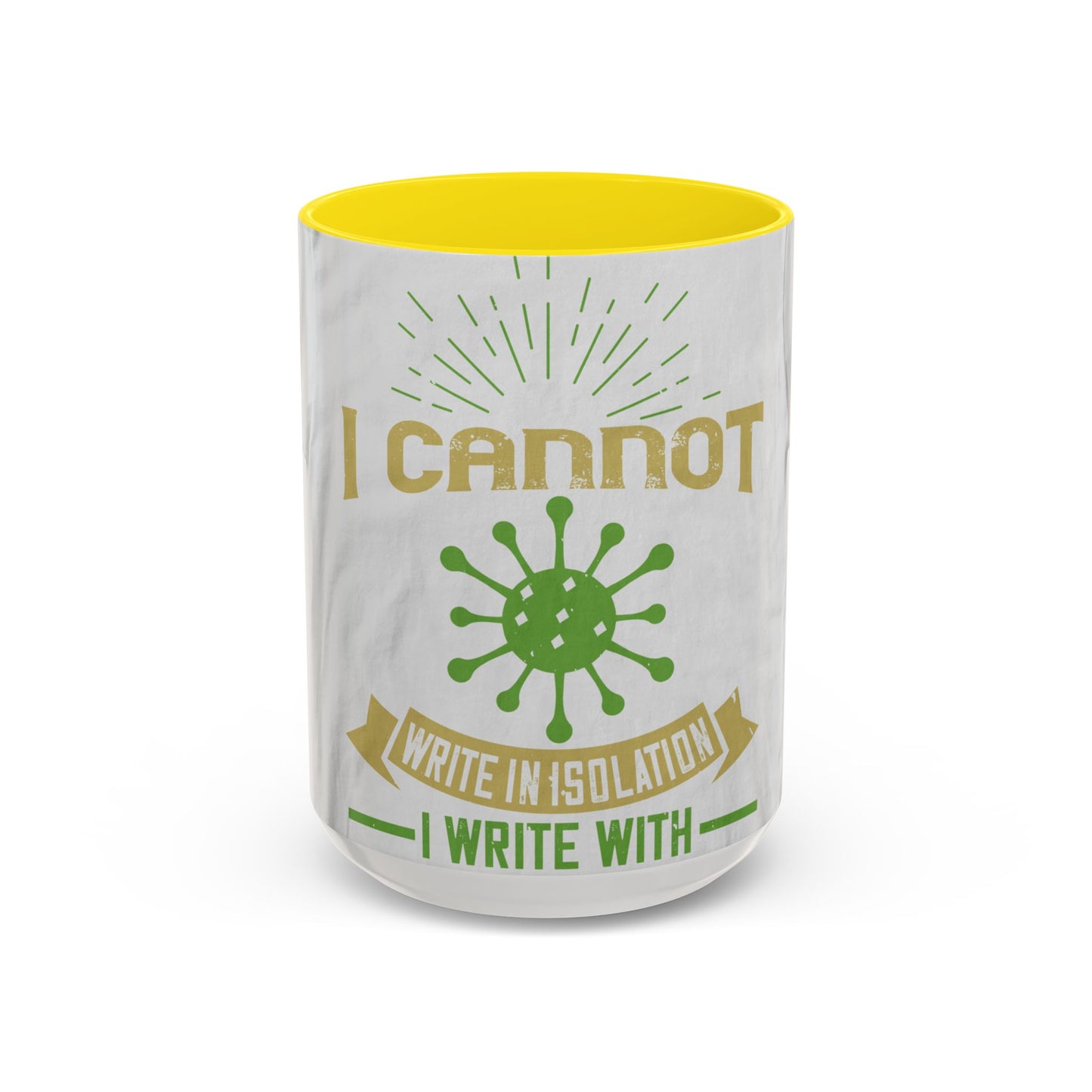 I cannot write in isolation. I write with people around me — Accent Mug 11/15oz