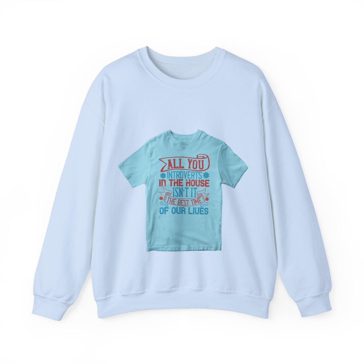 All you introverts in the house, isnΓÇÖt it the best time of our lives — Unisex Heavy Blend Crewneck (G18000)