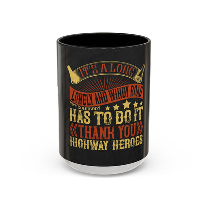 ItΓÇÖs a long, lonely and windy road (2) — Accent Mug 11/15oz