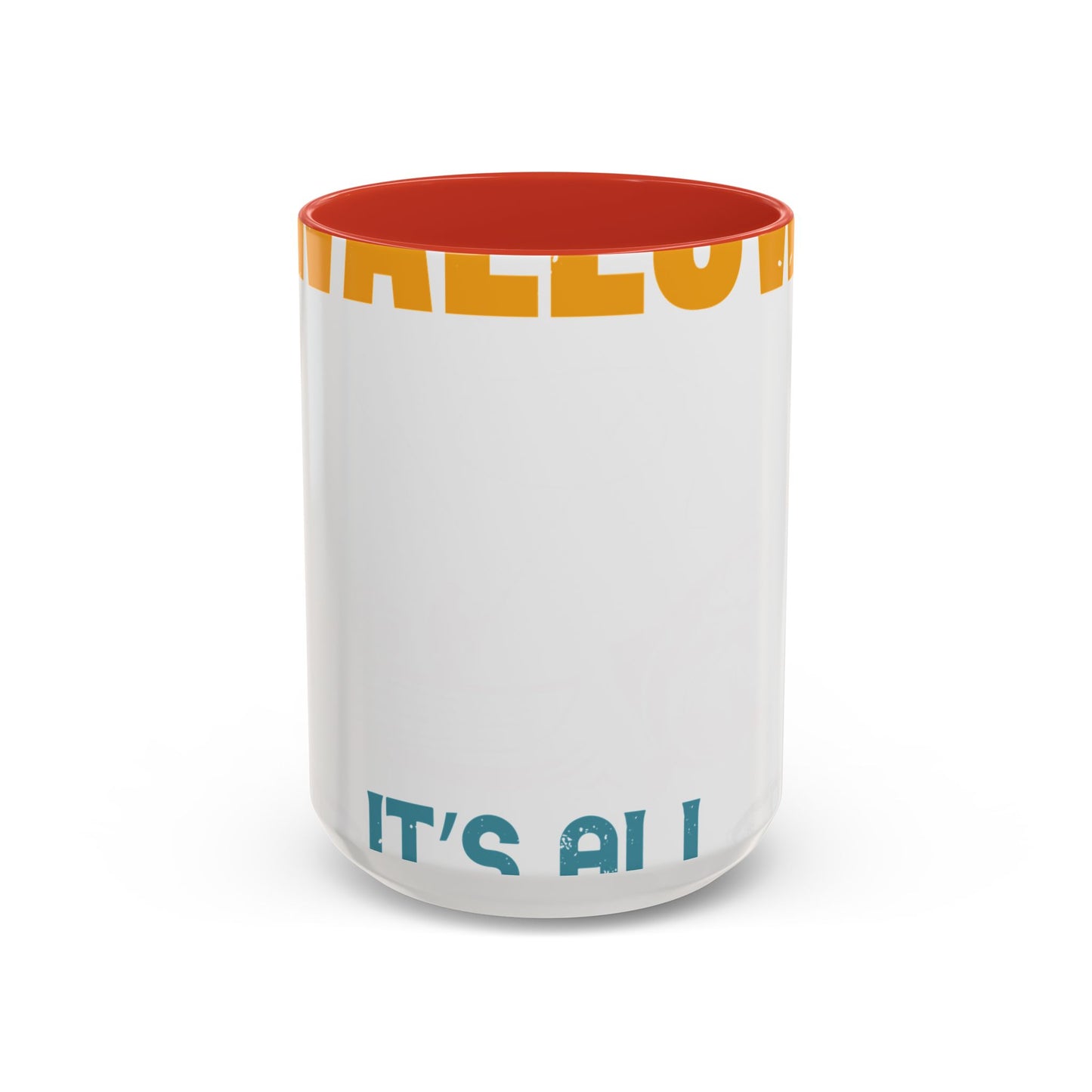 as long as she awallows itΓÇÖs all good-01 — Accent Mug 11/15oz