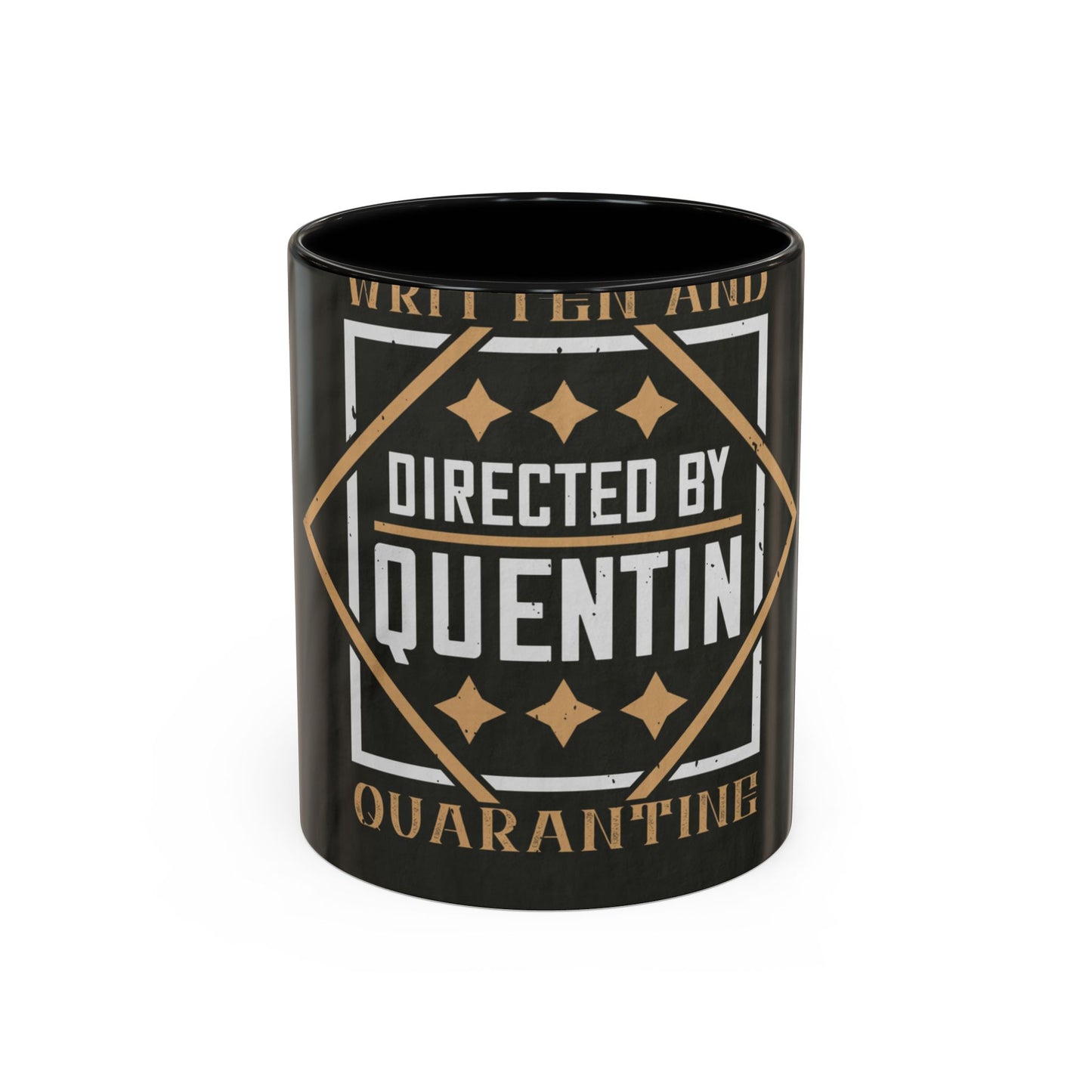 written and directed by quentin quarantine — Accent Mug 11/15oz