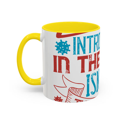 All you introverts in the house, isnΓÇÖt it the best time of our lives-01 — Accent Mug 11/15oz