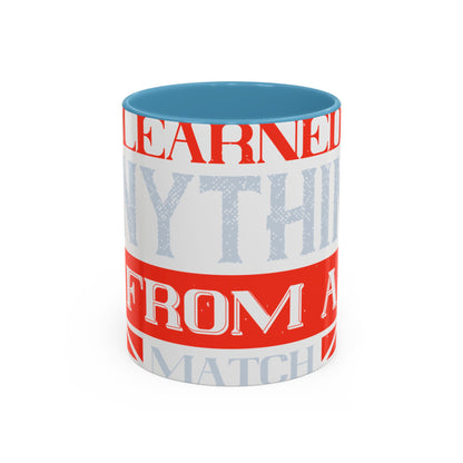 I never learned anything from a match that I won-01 — Accent Mug 11/15oz