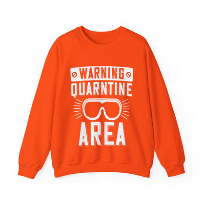 warning quarantine area-01 — Unisex Heavy Blend Crewneck (G18000)