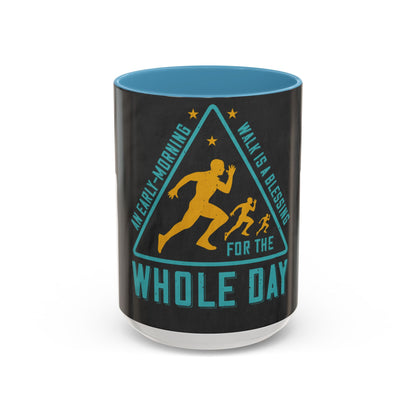 An early-morning walk is a blessing for the whole day-0 — Accent Mug 11/15oz
