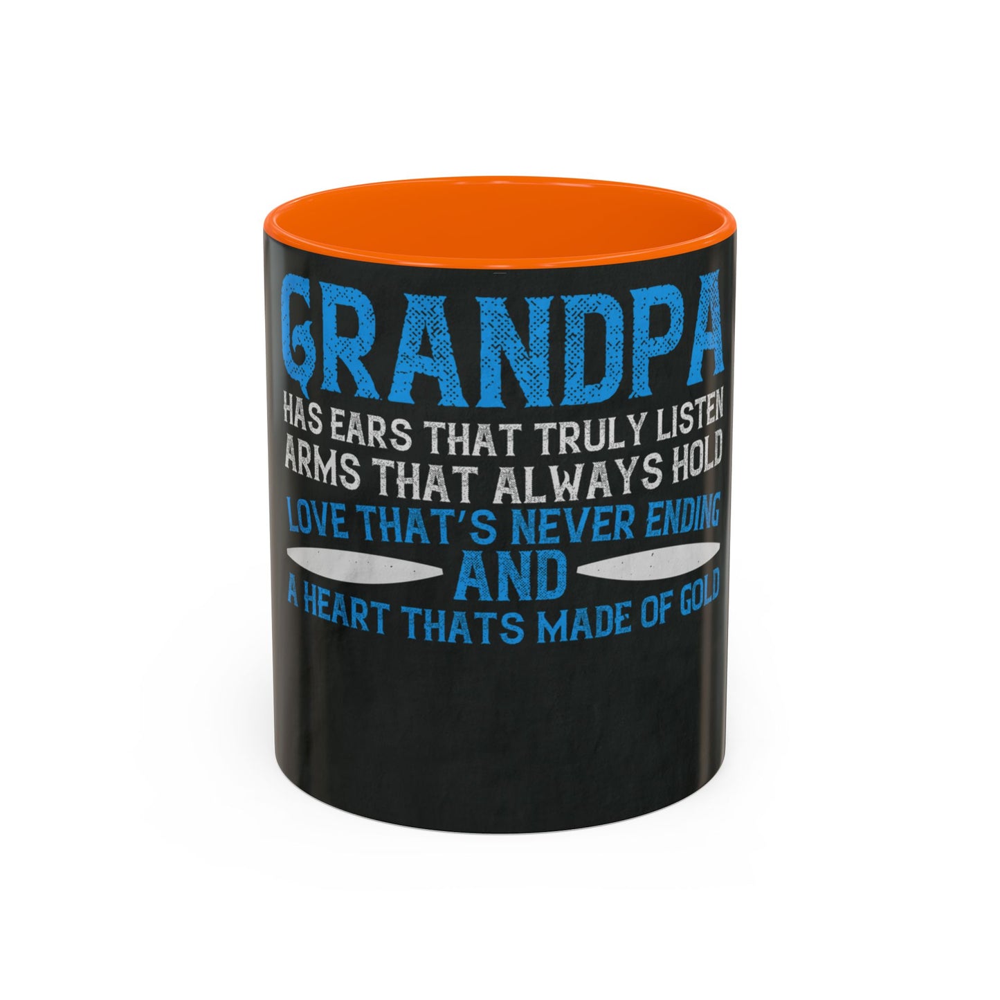 Grandpa has ears that truly listen arms that always hold-02 — Accent Mug 11/15oz