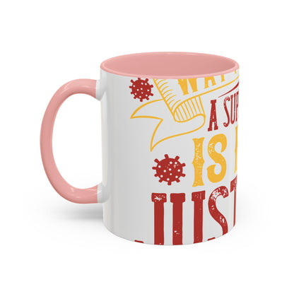 The easiest way to become a superhero is NOW! Just Stay At Home-01 — Accent Mug 11/15oz