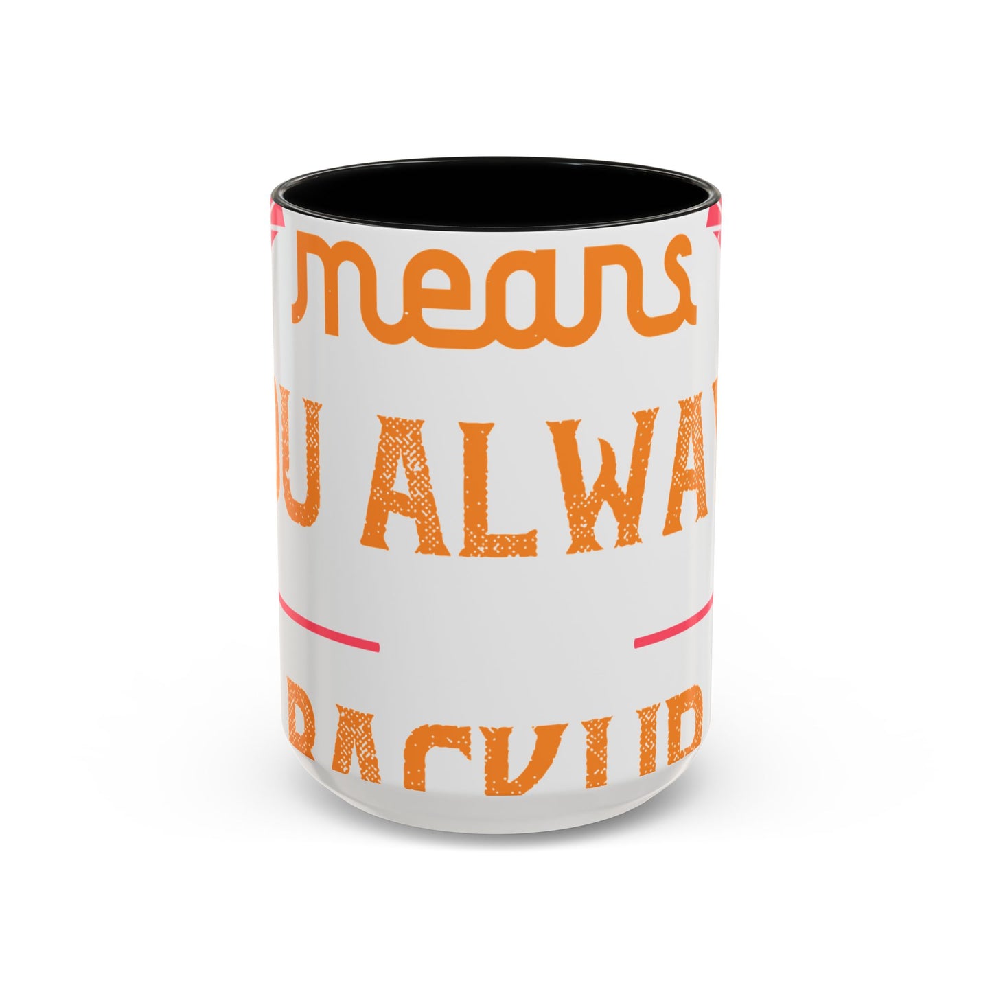 Being sisters means you always have backup 4 design (2) — Accent Mug 11/15oz
