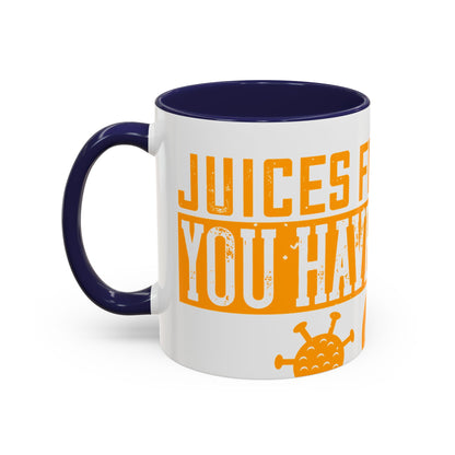 Keep those creative juices flowing. You have a lot of time on your hands!-01 — Accent Mug 11/15oz