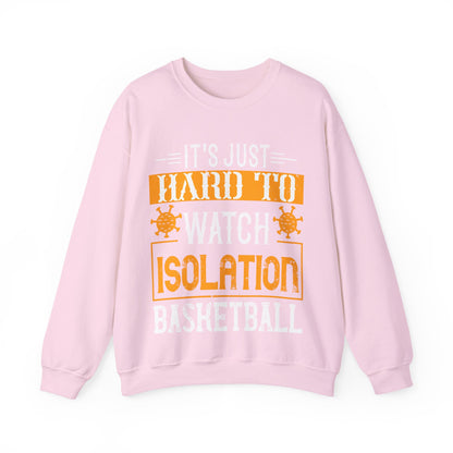 It's just hard to watch isolation basketball-01 — Unisex Heavy Blend Crewneck (G18000)