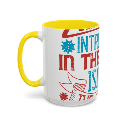 All you introverts in the house, isnΓÇÖt it the best time of our lives-01 — Accent Mug 11/15oz