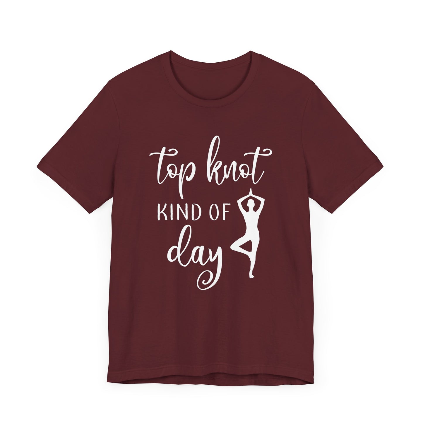 Top Knot Type Of Day T-shirt, Yoga Tshirt, Meditation Shirt, Unisex Shirt, Crewneck Shirt, Short Sleeve Tee, Gift for Him, Gift for Her