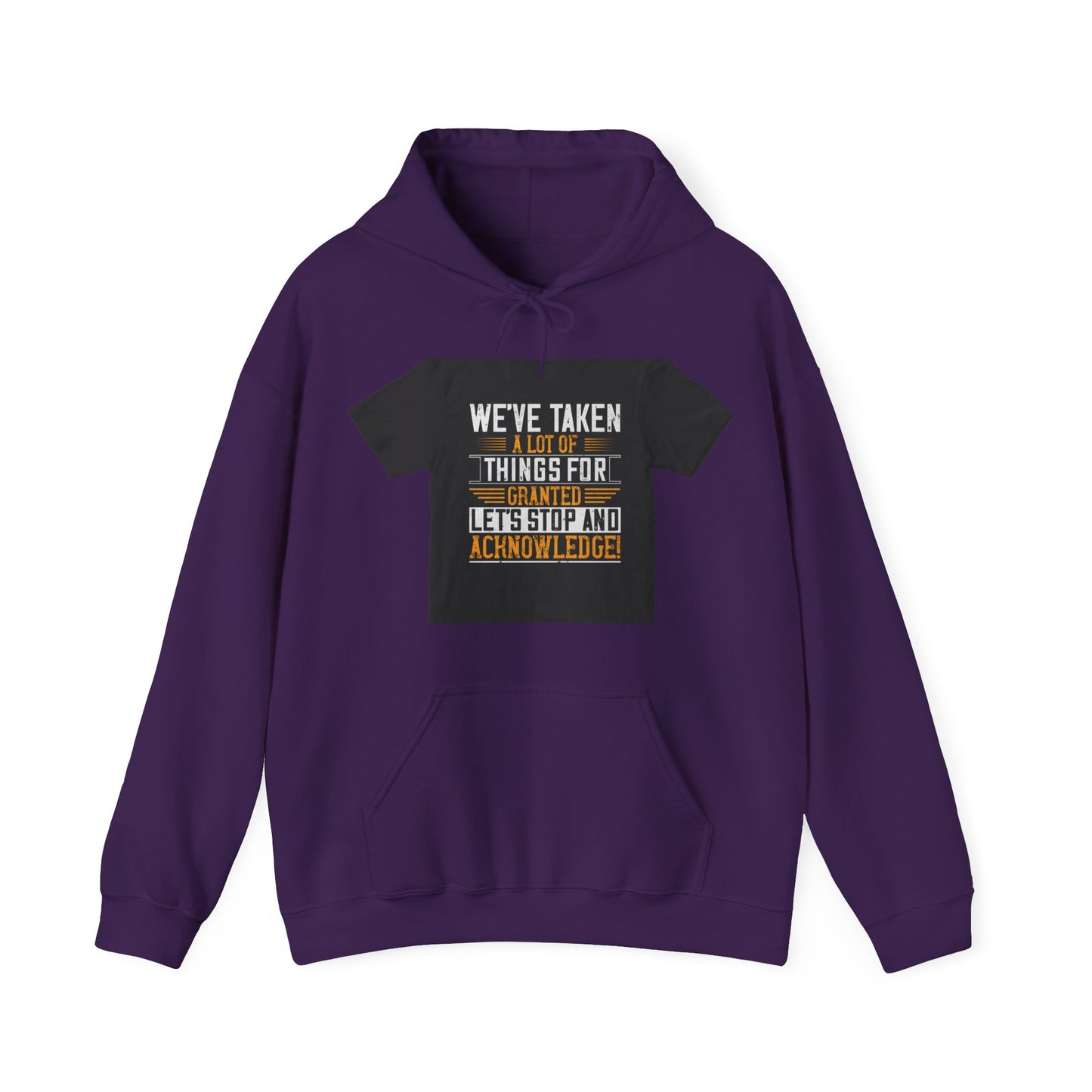 WeΓÇÖve taken a lot of things for granted. LetΓÇÖs stop and acknowledge — Unisex Heavy Blend Hoodie (G18500)
