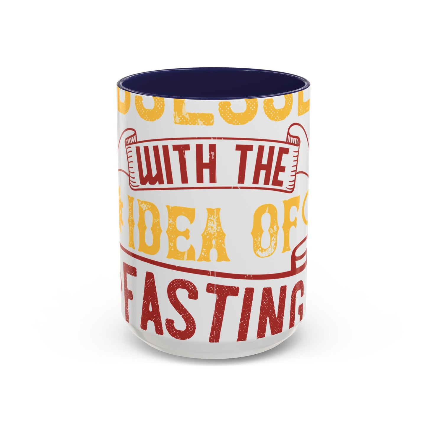 I was obsessed with the idea of fasting and isolation-01 — Accent Mug 11/15oz
