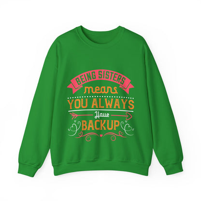Being sisters means you always have backup 4 design (2) — Unisex Heavy Blend Crewneck (G18000)
