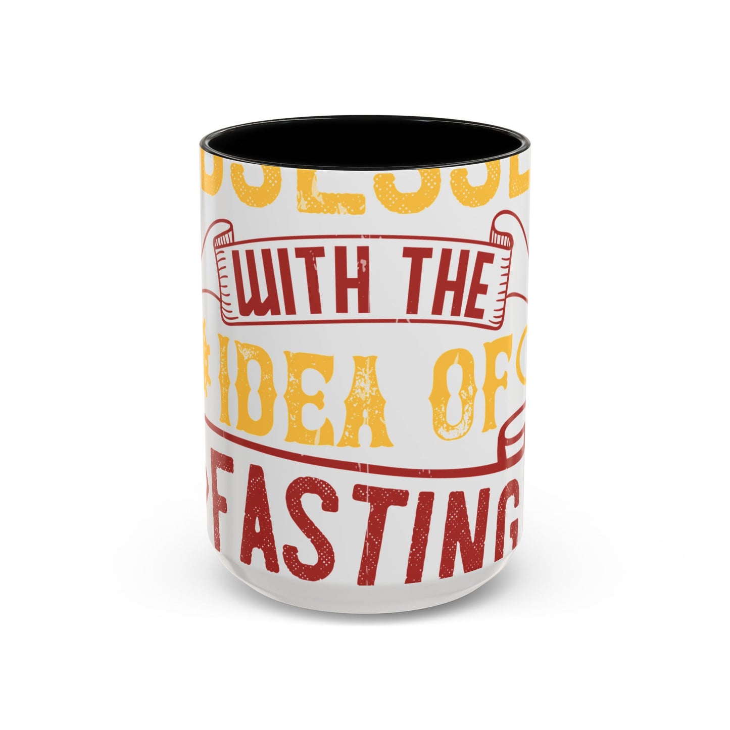 I was obsessed with the idea of fasting and isolation-01 — Accent Mug 11/15oz