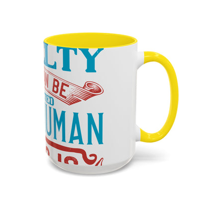 The worst cruelty that can be inflicted on a human being is isolation-01 — Accent Mug 11/15oz