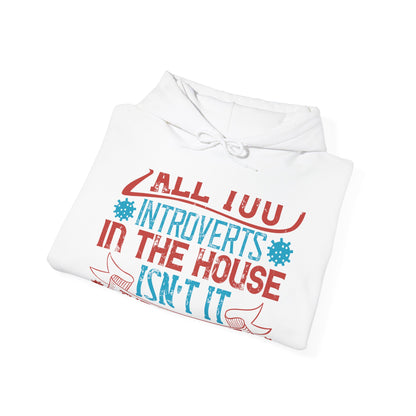 All you introverts in the house, isnΓÇÖt it the best time of our lives-01 — Unisex Heavy Blend Hoodie (G18500)