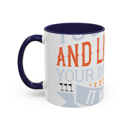 Stay true to yourself and listen to your inner voice. It will lead you to your dream-01 — Accent Mug 11/15oz