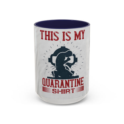 this is my quarantine — Accent Mug 11/15oz