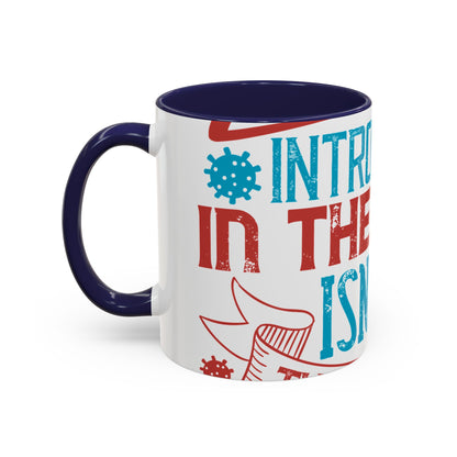 All you introverts in the house, isnΓÇÖt it the best time of our lives-01 — Accent Mug 11/15oz