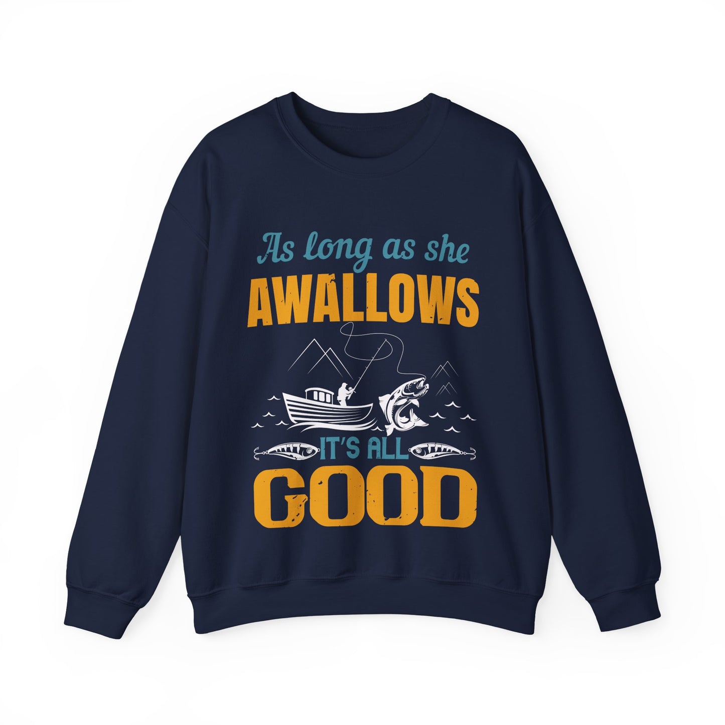 as long as she awallows itΓÇÖs all good-01 — Unisex Heavy Blend Crewneck (G18000)