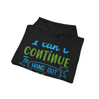 i canΓÇÖt continue to hang out with you-01 — Unisex Heavy Blend Hoodie (G18500)
