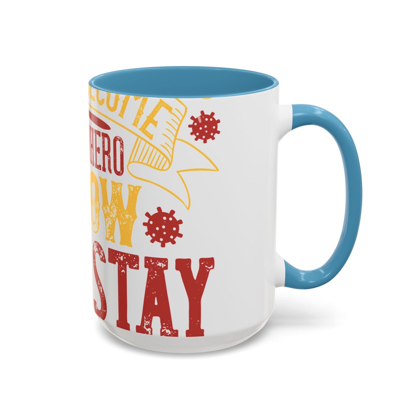 The easiest way to become a superhero is NOW! Just Stay At Home-01 — Accent Mug 11/15oz