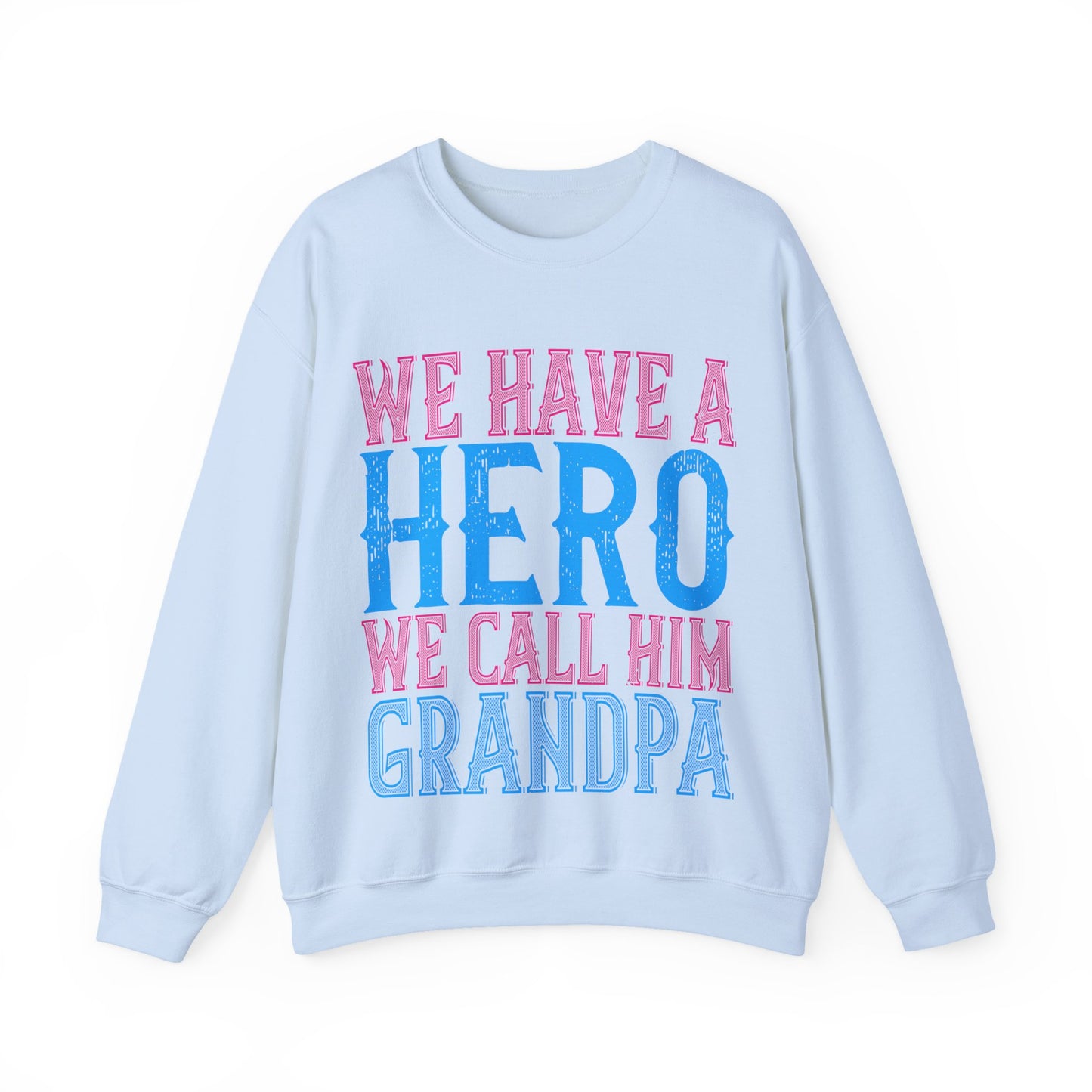 We have a hero, we call him grandpa-01 — Unisex Heavy Blend Crewneck (G18000)