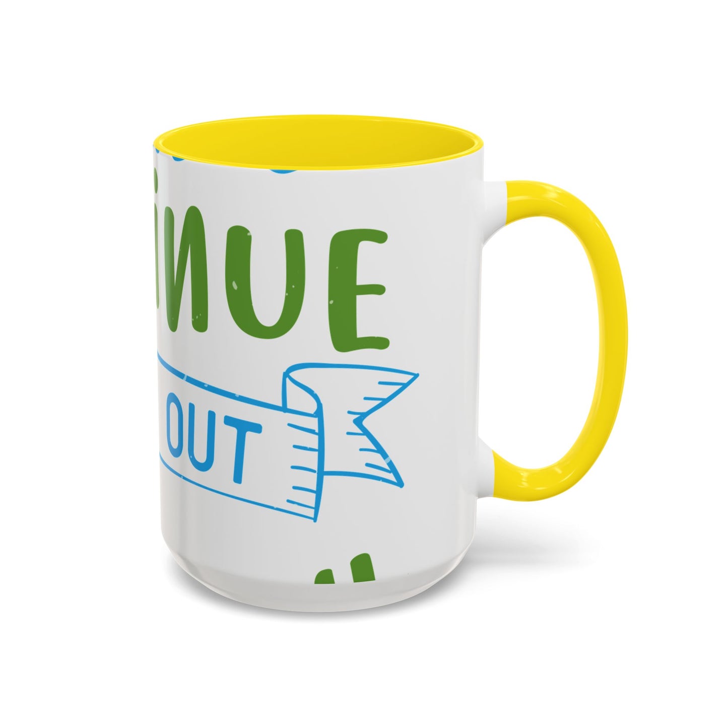 i canΓÇÖt continue to hang out with you-01 — Accent Mug 11/15oz
