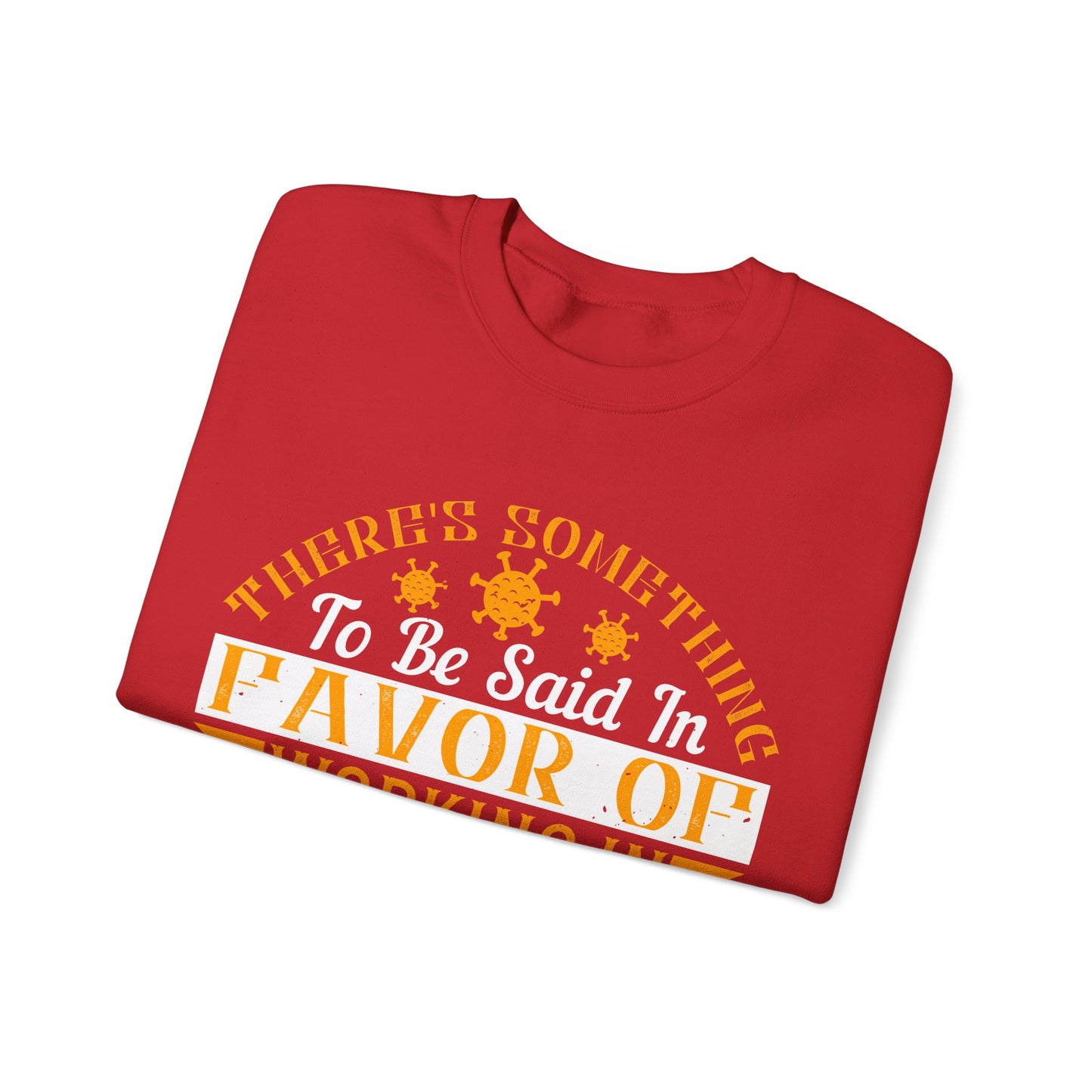 There 's something to be said in favor of working in isolation in the real world-01 — Unisex Heavy Blend Crewneck (G18000)