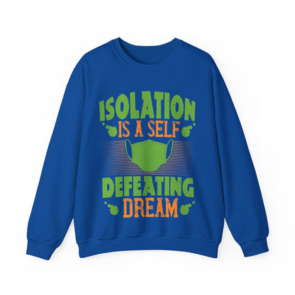 Isolation is a self-defeating dream-01 — Unisex Heavy Blend Crewneck (G18000)