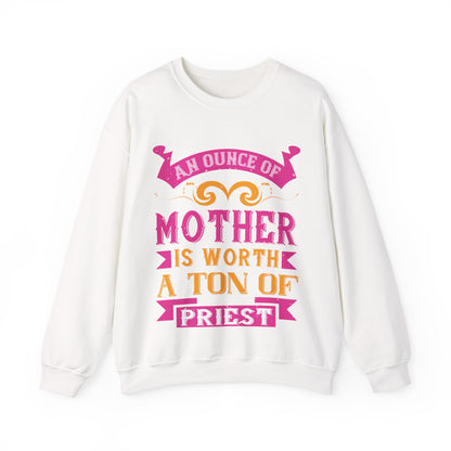 An ounce of mother is worth a ton of priest-01 — Unisex Heavy Blend Crewneck (G18000)
