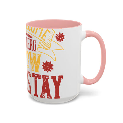 The easiest way to become a superhero is NOW! Just Stay At Home-01 — Accent Mug 11/15oz