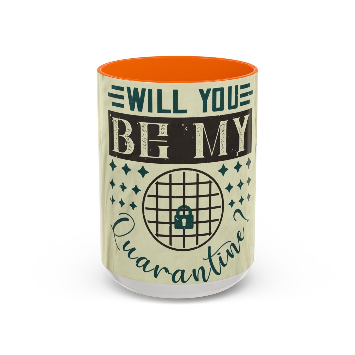 will you be my quarantine — Accent Mug 11/15oz