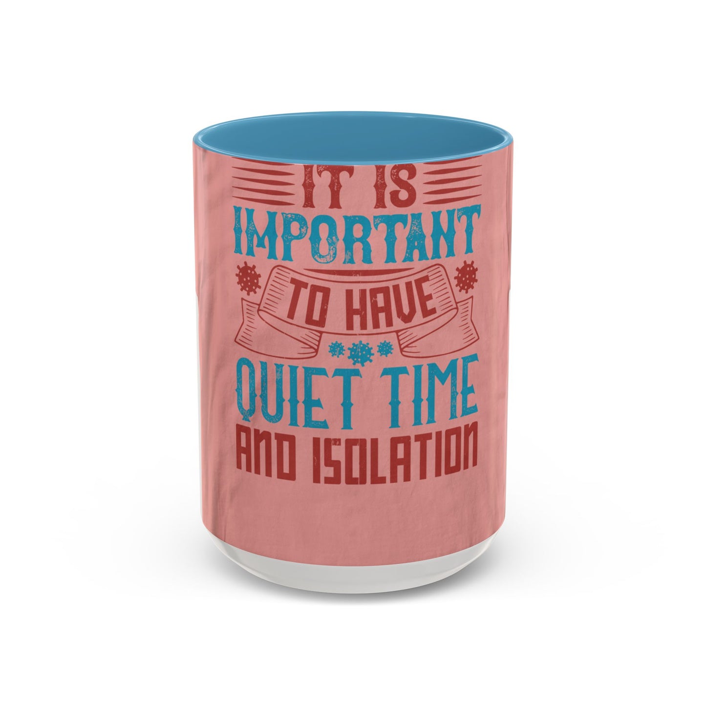 Isolation offered its own form of companionship — Accent Mug 11/15oz