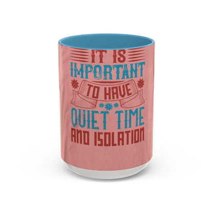 Isolation offered its own form of companionship — Accent Mug 11/15oz