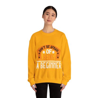 DonΓÇÖt be afraid of being a beginner-01 — Unisex Heavy Blend Crewneck (G18000)