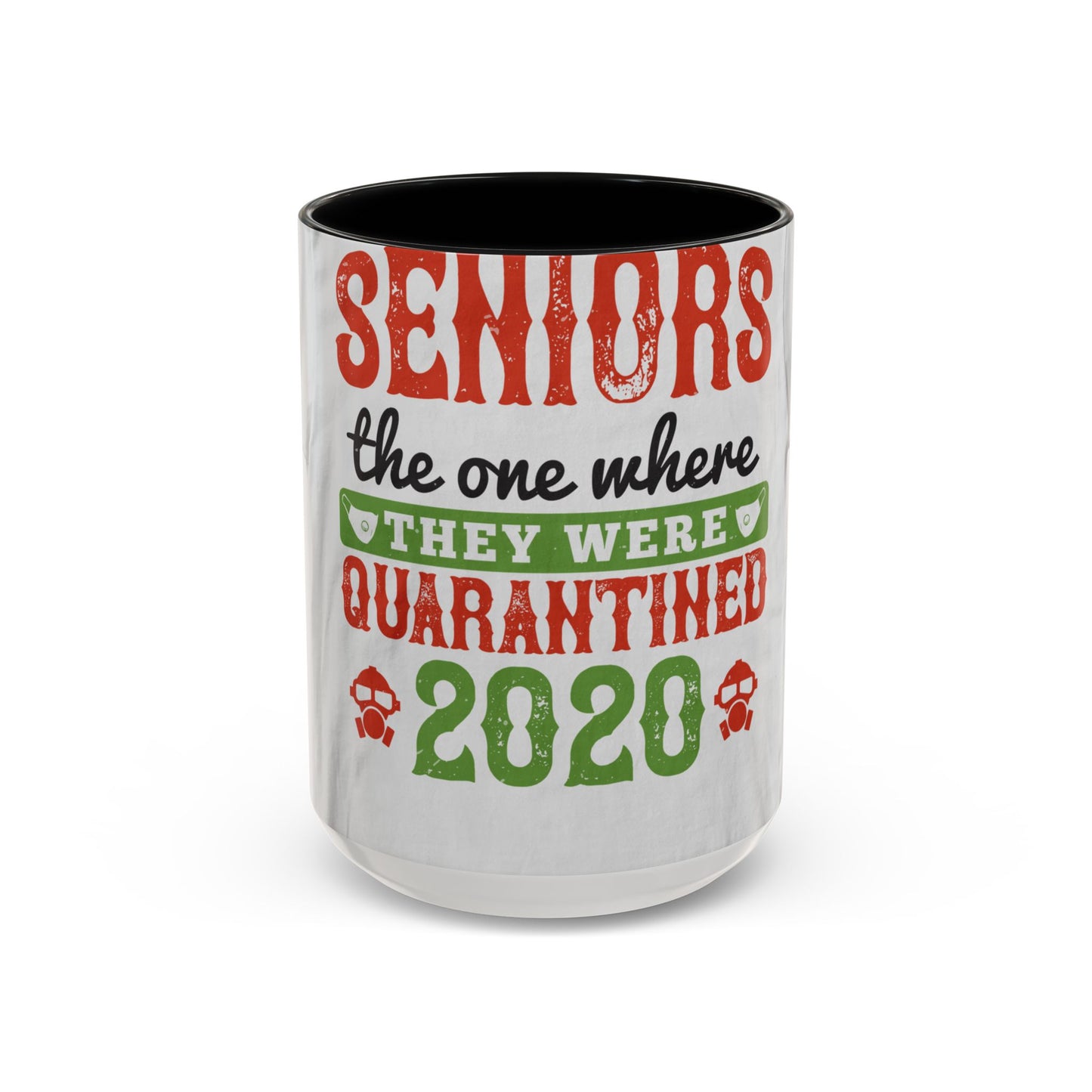 seniors the one where they were quarantined 2020 — Accent Mug 11/15oz