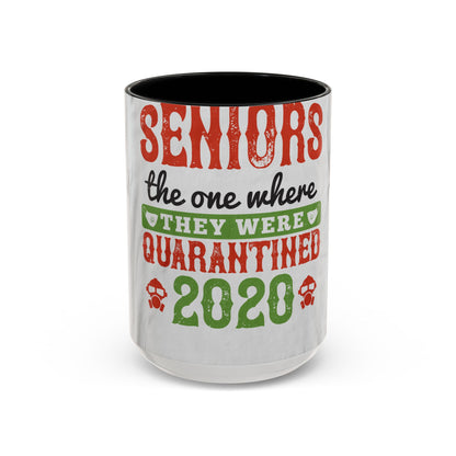 seniors the one where they were quarantined 2020 — Accent Mug 11/15oz