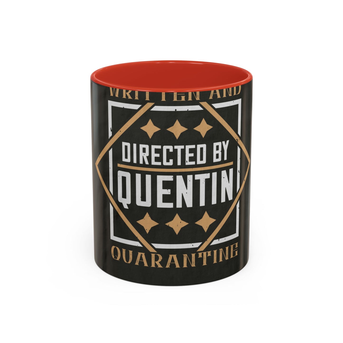 written and directed by quentin quarantine — Accent Mug 11/15oz